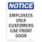 Signmission OSHA Notice Sign, 7" Height, Employees Only Customers Use Front Door Sign, Portrait OS-NS-D-57-V-11993 - alternate 1